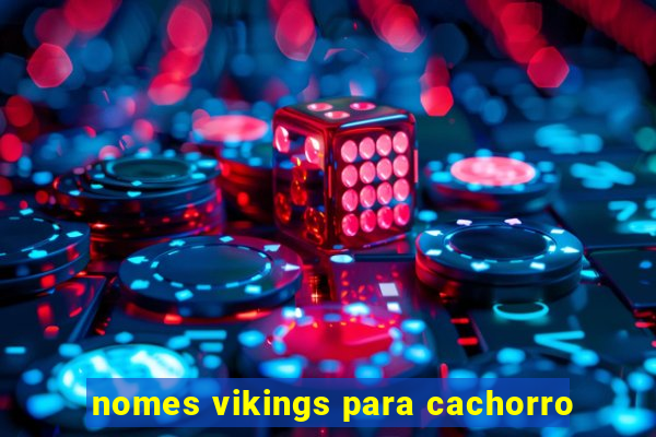 nomes vikings para cachorro